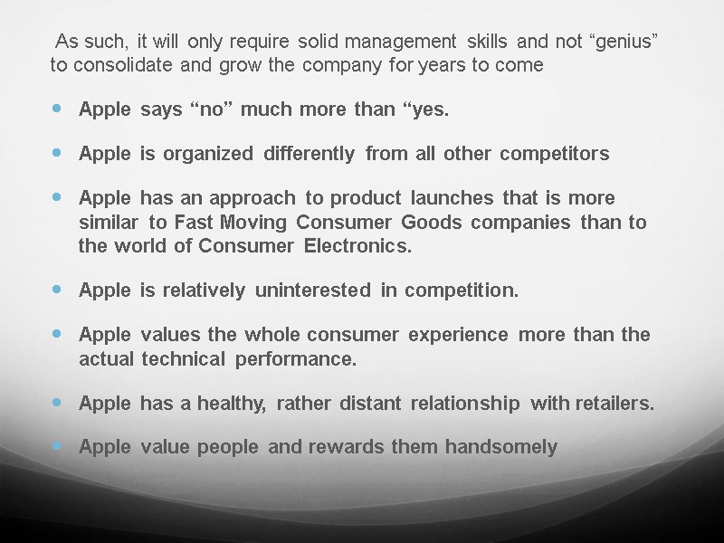 As such, it will only require solid management skills and not “genius” to consolidate